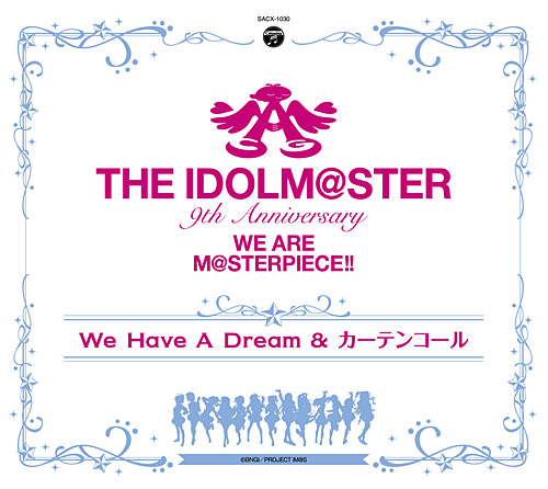 [141004] THE IDOLM@STER 9th ANNIVERSARY WE ARE M@STERPIECE!! -We Have A Dream & カーテンコール- [320K]