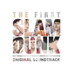 [230531]THE FIRST SLAM DUNK ORIGINAL SOUNDTRACK/『THE FIRST SLAM DUNK』オリジナルサウンドトラック[320K][MP3]
