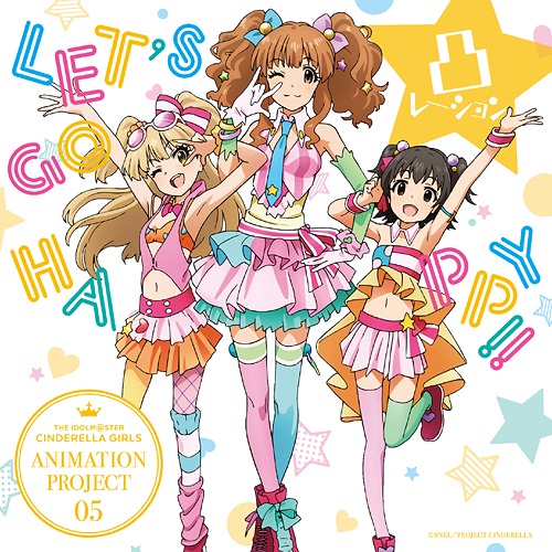 [150408] THE IDOLM@STER CINDERELLA GIRLS ANIMATION PROJECT 05 LET'S GO HAPPY!! [320K]