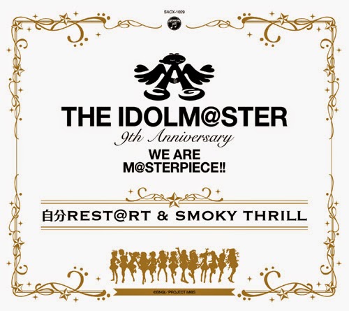 [140801] THE IDOLM@STER 9th ANNIVERSARY WE ARE M@STERPIECE!! 自分REST@RT＆SMOKY THR
